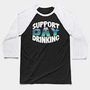 Summer Support Day Drinking Baseball T-Shirt